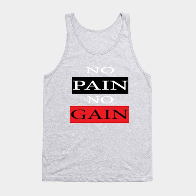 No Pain No Gain Tank Top by manal